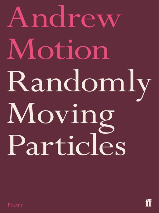 Title details for Randomly Moving Particles by Andrew Motion - Wait list